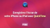 [QuickTime] Enregistrez l’écran de votre iPhone ou iPad