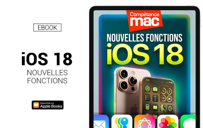 iOS 18 : les nouvelles fonctionnalités pour iPhone et iPad (ebook) MISE À JOUR : 18.2